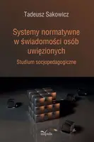 Okładka: Systemy normatywne w świadomości osób uwięzionych