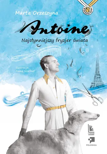 Okładka: Antoine. Najsłynniejszy fryzjer świata