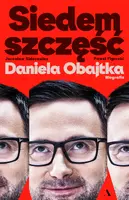 Okładka: Siedem szczęść Daniela Obajtka. Biografia