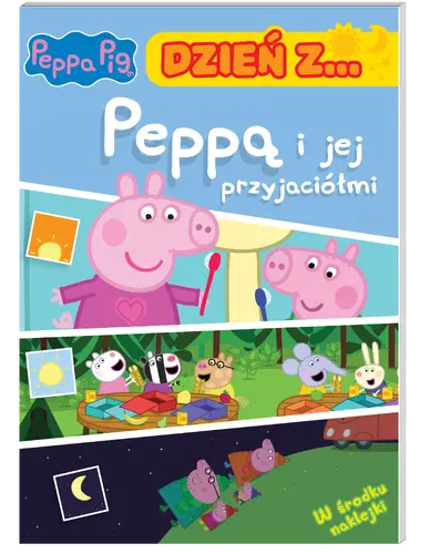 Okładka: Peppa Pig. Dzień z ... Cz.1 Peppą i jej przyjaciółmi