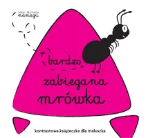 Okładka: Robaczki. Bardzo zabiegana mrówka