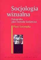 Okładka: Socjologia wizualna. Fotografia jako metoda badawcza