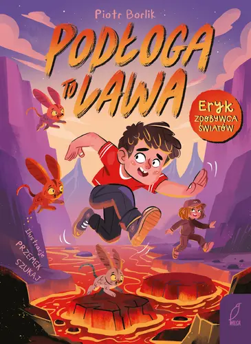 Okładka: Eryk zdobywca światów. Podłoga to lawa