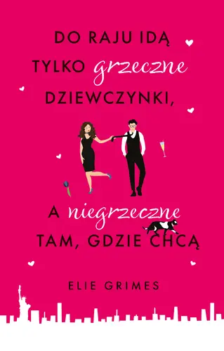 Okładka: Do raju idą tylko grzeczne dziewczynki, a niegrzeczne tam, gdzie chcą