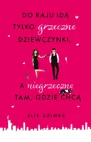 Okładka: Do raju idą tylko grzeczne dziewczynki, a niegrzeczne tam, gdzie chcą