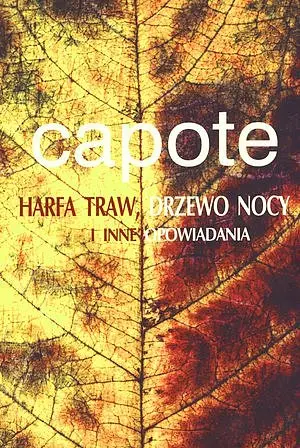 Okładka: Harfa traw, Drzewo nocy i inne opowiadania