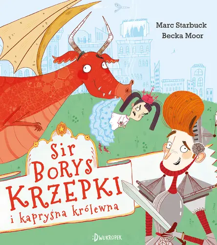 Okładka: Sir Borys Krzepki i kapryśna królewna