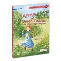 Okładka: Anne of Green Gables. Ania z Zielonego Wzgórza. Czytam po angielsku