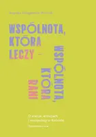 Okładka: Wspólnota, która leczy - wspólnota, która rani