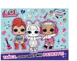 Okładka: L.O.L. Surprise! Zabawa w kolory. Tańcz, jakby nikt nie patrzył!