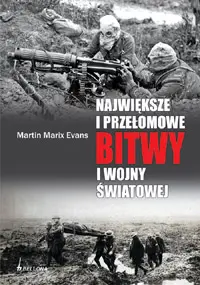 Okładka: Największe i przełomowe bitwy I wojny światowej