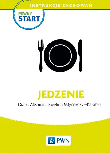 Okładka: Pewny start. Instrukcje zachowań Jedzenie