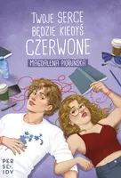 Okładka: Twoje serce będzie kiedyś czerwone