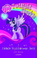 Okładka: My Little Pony. Twilight Sparkle i zaklęcie kryształowego serca