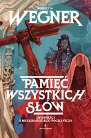 Okładka: Pamięć wszystkich słów. Opowieści z meekhańskiego pogranicza