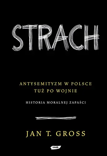 Okładka: Strach. Antysemityzm w Polsce tuż po wojnie. Historia moralnej zapaści