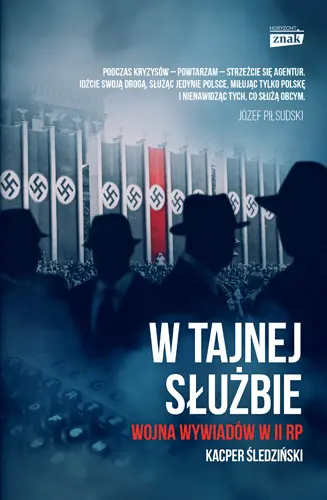 Okładka: W tajnej służbie. Wojna wywiadów w II RP