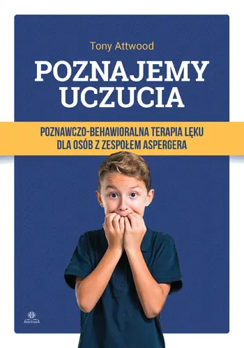 Okładka: Poznajemy uczucia. Poznawczo-behawioralna terapia lęku dla osób z zespołem Aspergera