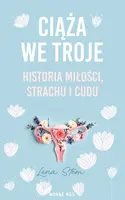 Okładka: Ciąża we troje. Historia miłości, strachu i cudu