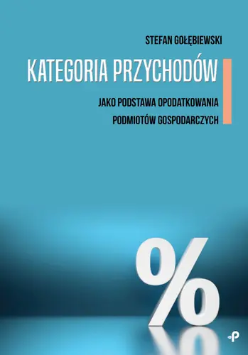 Okładka: Kategoria przychodów jako podstawa opodatkowania podmiotów gospodarczych