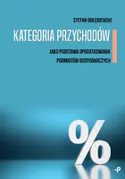 Okładka: Kategoria przychodów jako podstawa opodatkowania podmiotów gospodarczych