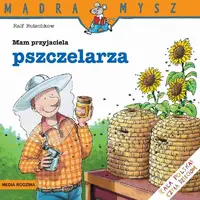 Okładka: Mądra Mysz. Mam przyjaciela pszczelarza