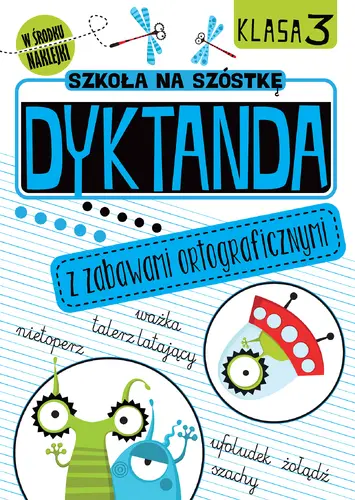 Okładka: Szkoła na szóstkę. Dyktanda z zabawami ortograficznymi. Klasa 3