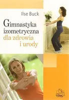 Okładka: Gimnastyka izometryczna dla zdrowia i urody