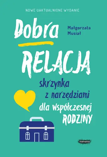 Okładka: Dobra relacja. Skrzynka z narzędziami dla współczesnej rodziny