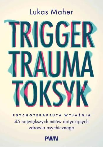 Okładka: Trigger, Trauma, Toksyk