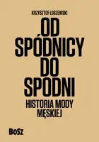 Okładka: Od spódnicy do spodni. Historia mody męskiej