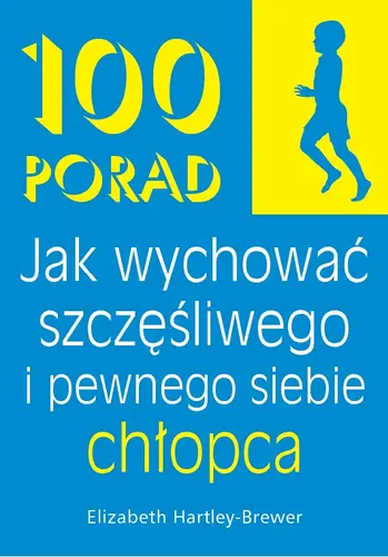Okładka: 100 Porad jak wychować szczęśliwego i pewnego chłopca. WYD 2