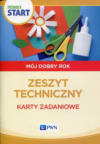 Okładka: Pewny start Mój dobry rok Zeszyt techniczny Karty zadaniowe