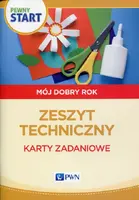 Okładka: Pewny start Mój dobry rok Zeszyt techniczny Karty zadaniowe