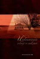 Okładka: Uzdrowienie relacji w rodzinie.