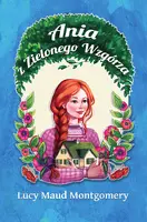 Okładka: Ania z Zielonego Wzgórza /Nowa Baśń/