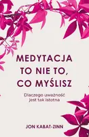 Okładka: Medytacja to nie to, co myślisz
