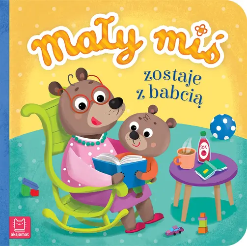 Okładka: Mały miś zostaje z babcią