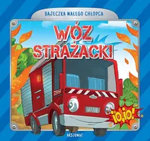 Okładka: Bajeczka małego chłopca. Wóz strażacki