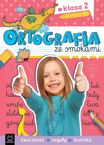 Okładka: Ortografia ze smokami. Ćwiczenia, reguły, komiks. Klasa 2