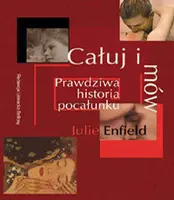 Okładka: Całuj i mów. Prawdziwa historia pocałunku