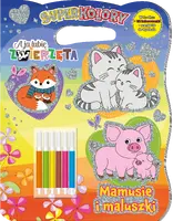Okładka: A Ja Lubię Zwierzęta. Superkolory. Mamusie i maluszki