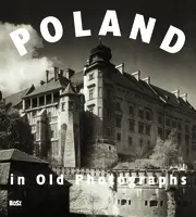 Okładka: Poland in Old Photographs