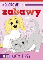 Okładka: Kolorowe zabawy. Koty i psy