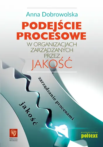 Okładka: Podejście procesowe w organizacjach zarządzanych przez jakość