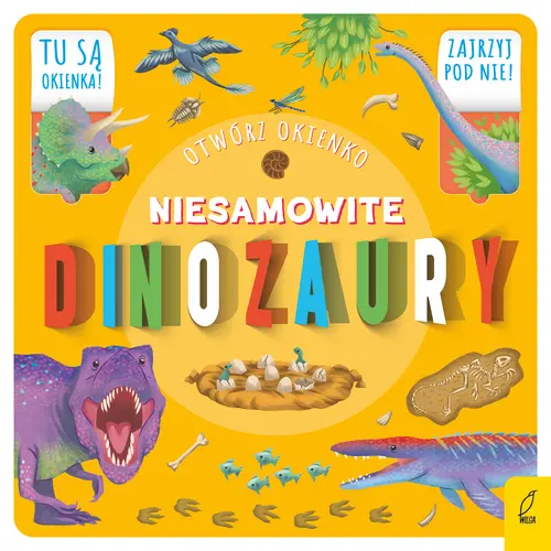 Okładka: Otwórz okienko. Niesamowite dinozaury