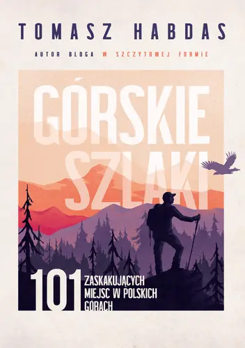 Okładka: Górskie szlaki. 101 zaskakujących miejsc w polskich górach