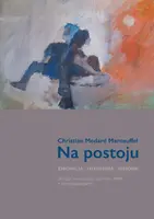 Okładka: Na postoju. Emigracja – Literatura – Historia. Wybór twórczości od roku 1988 z retrospekcjami