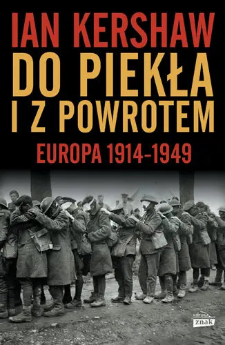 Okładka: Do piekła i z powrotem. Europa 1914–1949