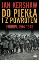 Okładka: Do piekła i z powrotem. Europa 1914–1949